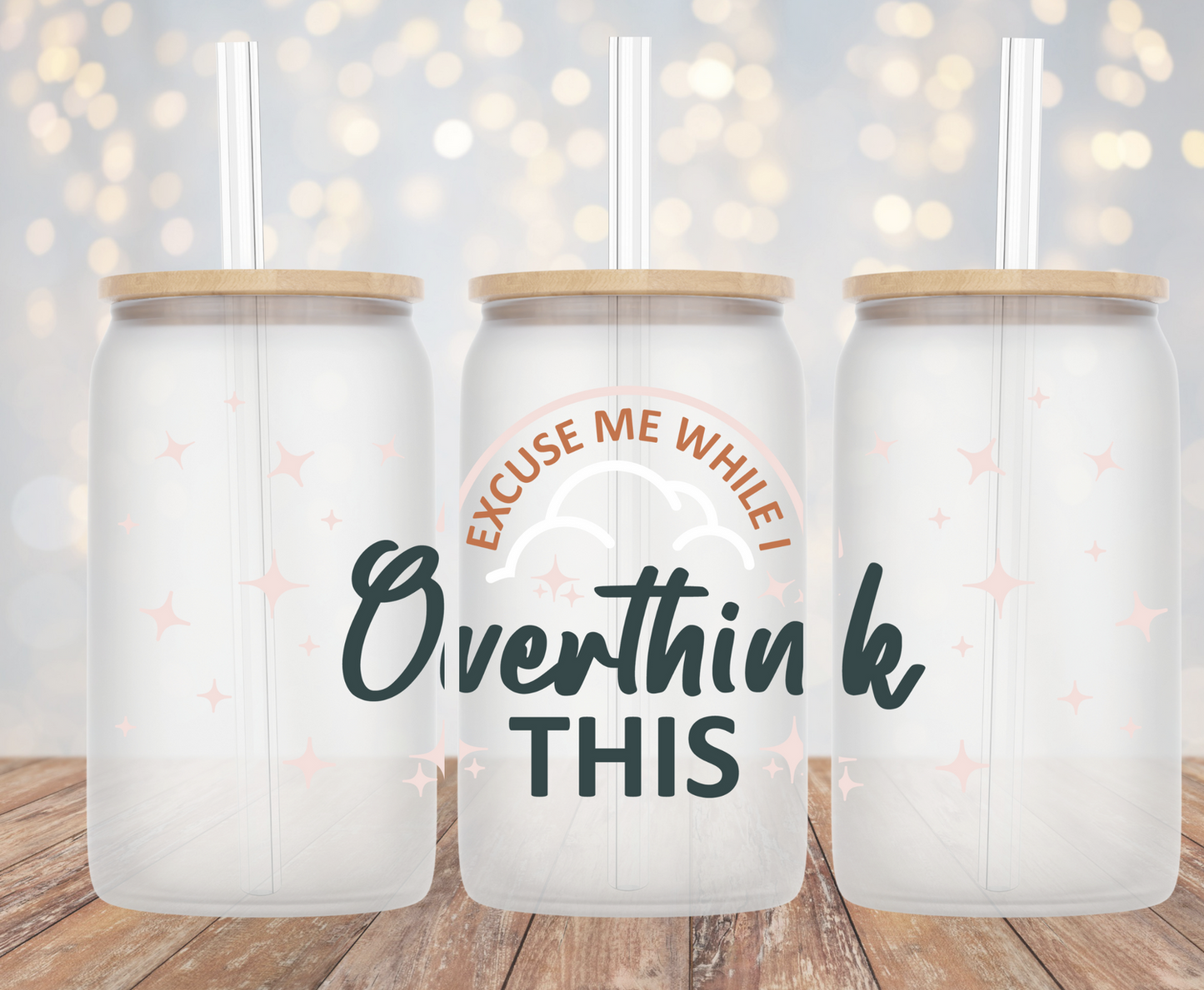 Excuse Me While I Overthink This - 16oz Cup Wrap