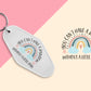 You Cant Have A Rainbow - Set of 6 (Motel Keychain UV DTF)