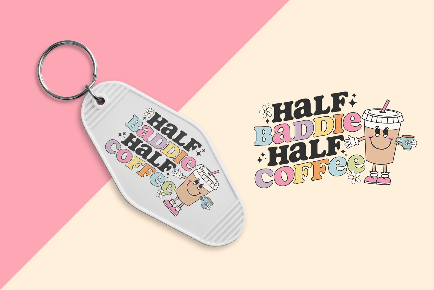 Half Baddie Half Coffee - Set of 6 (Motel Keychain UV DTF)