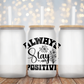 Always Stay Positive - Decal